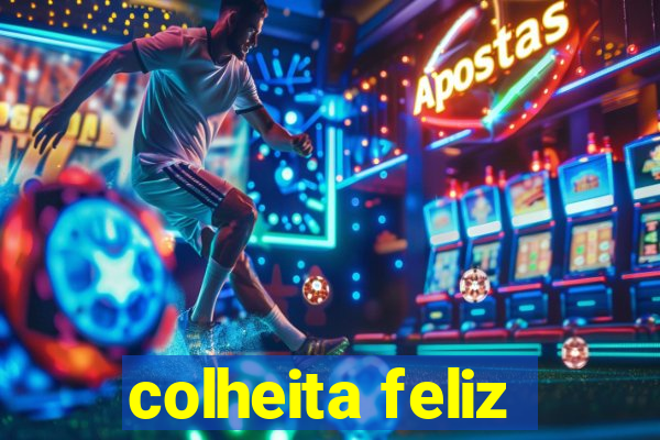 colheita feliz